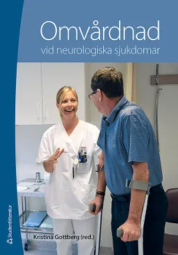 Omvårdnad vid neurologiska sjukdomar; Kristina Gottberg; 2015