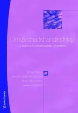 Omvårdnadshandledning : ur etisk och tvärdisciplinärt perspektiv; Barbro Arvidsson, António Barbosa da Silva, Ingela Berggren, Bengt Brülde, Finn Thorbjörn Hansen, Ann-Kristin Holm Wiebe, Ingrid Johansson, Kjell Reidar Jonassen, Tiburtius Koslander, Ingegerd Lindquist, Dagfinn Naaden; 2009