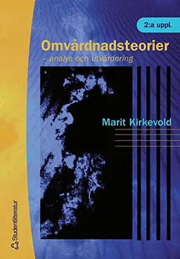 Omvårdnadsteorier : analys och utvärdering; Marit Kirkevold.; 2000