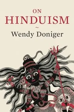 On Hinduism; Wendy Doniger; 2014