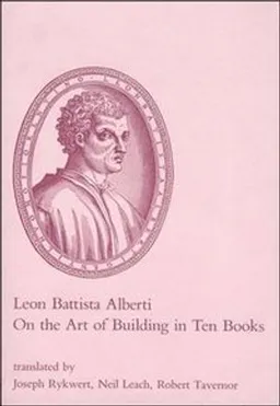 On the Art of Building in Ten Books; Leon Battista Alberti; 1991