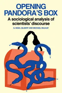 Opening Pandora's box : a sociological analysis of scientists' discourse; G. Nigel Gilbert; 1984