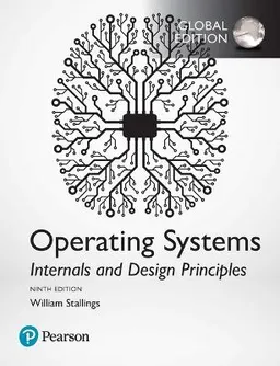 Operating Systems: Internals and Design Principles, Global Edition; William Stallings; 2017