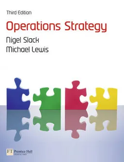 Operations strategy; Nigel Slack; 2011