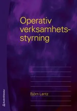 Operativ verksamhetsstyrning; Björn Lantz; 2012