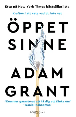 Öppet sinne : kraften i att veta vad du inte vet; Adam Grant; 2021