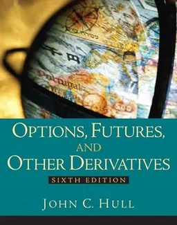 Options, futures, and other derivatives; John Hull; 2006