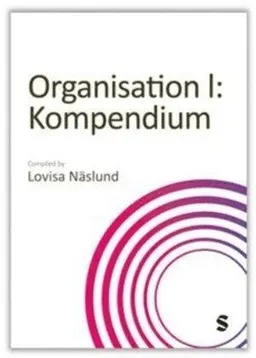 Organisation 1 : kompendium; Lovisa Näslund; 2024