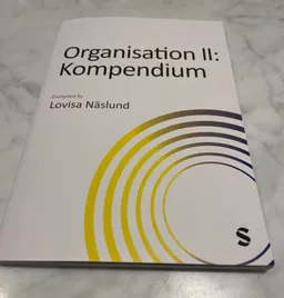 Organisation II: Kompendium; Lovisa Näslund; 2023