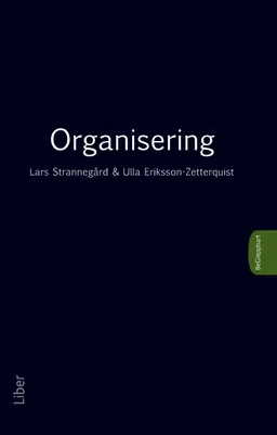 Organisering; Lars Strannegård, Ulla Eriksson-Zetterquist; 2011