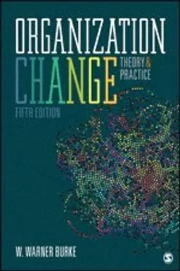 Organization Change: Theory and Practice; W. Warner Burke; 2018