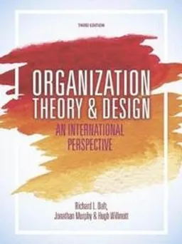 Organization Theory and Design; Richard L. Daft; 2017