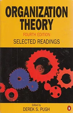 Organization Theory: Selected Readings; Derek Pugh; 1999