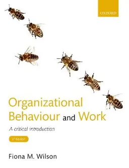 Organizational Behaviour and Work; Fiona M Wilson; 2018