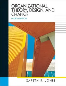 Organizational Theory, Design, and Change; Gareth R Jones; 2003