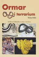 Ormar i terrarium: en bok om ormar i terrarium med tips och råd om anskaffning, val av orm, terrarieteknik, sjukdomar, könsbestämning ...; Tobbe Helin; 2003