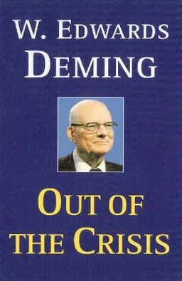 Out of the Crisis; W. Edwards Deming; 2000