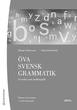 Öva svensk grammatik Elevhäfte - Svenska som andraspråk/Sfi D; Margit Oskarsson, Stina Zetterlund; 2015