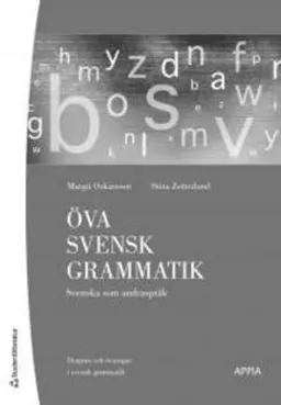 Öva svensk grammatik - Svenska som andraspråk/Sfi D; Margit Oskarsson, Stina Zetterlund; 2001