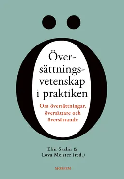 Översättningsvetenskap i praktiken; Lova Meister, Elin Svahn; 2020