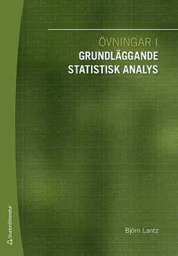 Övningar i grundläggande statistisk analys; Björn Lantz; 2020