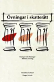 Övningar i skatterätt : exempel och lösningar 2010 års taxering; Christina Gyland, Greger Lewén; 2009