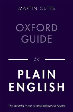 Oxford Guide to Plain English; Martin Cutts; 2020