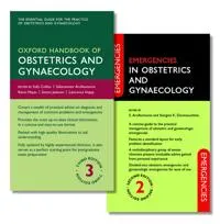 Oxford Handbook of Obstetrics and Gynaecology and Emergencies in Obstetrics and Gynaecology Pack; 2016