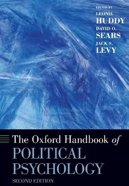 Oxford handbook of political psychology; David O. Sears, Leonie Huddy, Robert Jervis; 2013