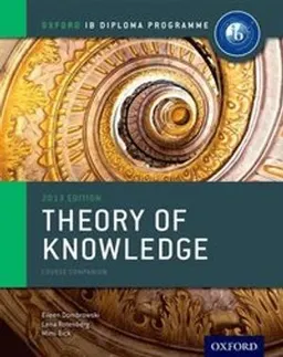 Oxford IB Diploma Programme: Theory of Knowledge Course Companion; Eileen Dombrowski; 2013