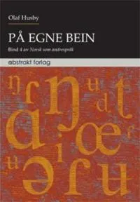 På egne bein : norsk som andrespråk : undervisningsopplegg i uttale; Olaf Husby; 2008