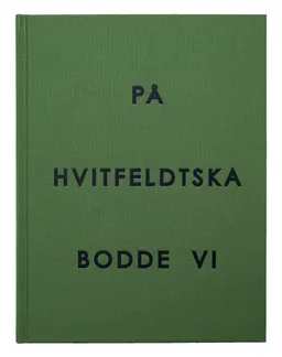 På Hvitfeldtska bodde vi; Nils Petter Löfstedt, Daniel Möller; 2023