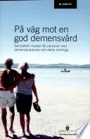 På väg mot en god demensvård; Ds :47; 2003