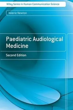 Paediatric Audiological Medicine; Editor:Valerie E. Newton; 2009