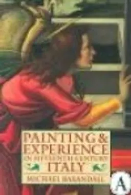 Painting and experience in fifteenth century Italy : a primer in the social history of pictorial style; Michael Baxandall; 1988