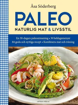 Paleo : naturlig mat & livsstil; Åsa Söderberg; 2013