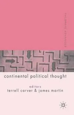 Palgrave Advances in Continental Political Thought; T Carver, J Martin; 2005