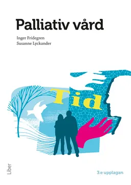 Palliativ vård; Inger Fridegren, Susanne Lyckander; 2013