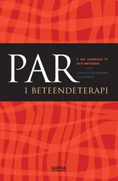 Par i beteendeterapi : Förhållningssätt och metoder; Liv Svirsky, Therese Anderbro; 2017