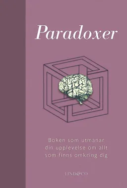 Paradoxer : boken som utmanar din upplevelse av allt som finns omkring dig; Gary Hayden, Michael Picard; 2015