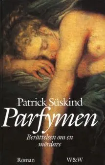 Parfymen : en mördares historia : [roman]; Patrick Süskind; 1990