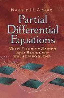 Partial differential equations with Fourier series and boundary value problems; Nakhlé H. Asmar; 2016