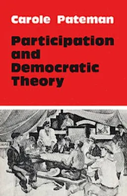 Participation and Democratic Theory; Carole Pateman; 1975