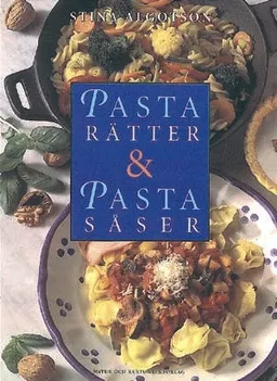 Pastarätter och pastasåser; Stina Algotson; 1998