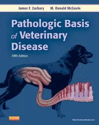 Pathologic basis of veterinary disease; James F. Zachary; 2011