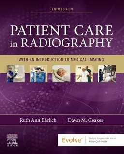 Patient care in radiography : with an introduction to medical imaging; Ruth Ann Ehrlich; 2021