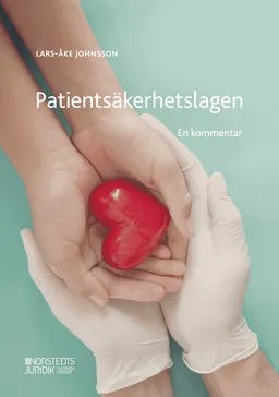 Patientsäkerhetslagen : en kommentar; Lars-Åke Johnsson; 2020