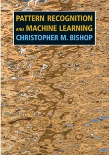 Pattern Recognition and Machine Learning; Christopher M. Bishop; 2016