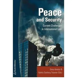 Peace and security : current challenges in international law; Diana Amnéus, Katinka Svanberg-Torpman; 2004