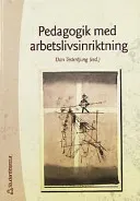 Pedagogik med arbetslivsinriktning; Dan Tedenljung; 2001